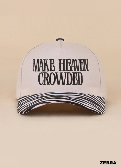 "Make Heaven Crowded" Embroidered Hat