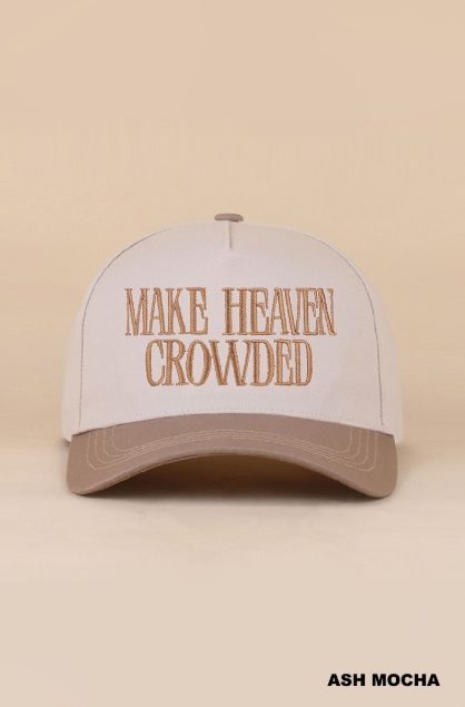 "Make Heaven Crowded" Embroidered Hat