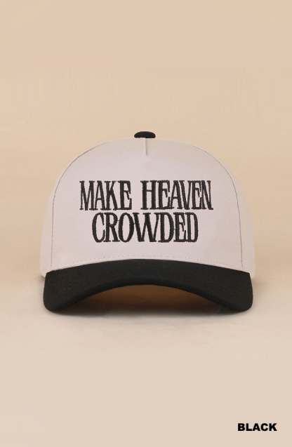 "Make Heaven Crowded" Embroidered Hat