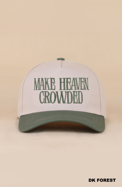 "Make Heaven Crowded" Embroidered Hat