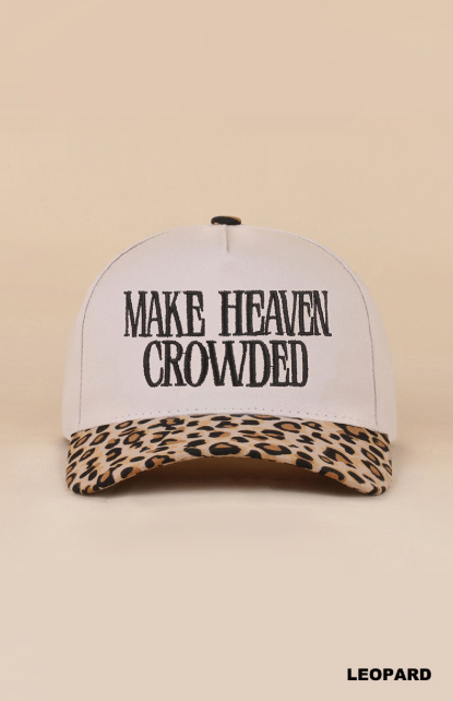 "Make Heaven Crowded" Embroidered Hat