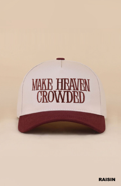 "Make Heaven Crowded" Embroidered Hat